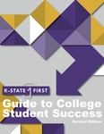 K-State First Guide to College Student Success: The Essentials for First-Year Students at Kansas State University