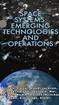Space Systems: Emerging Technologies and Operations